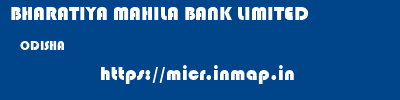 BHARATIYA MAHILA BANK LIMITED  ODISHA     micr code